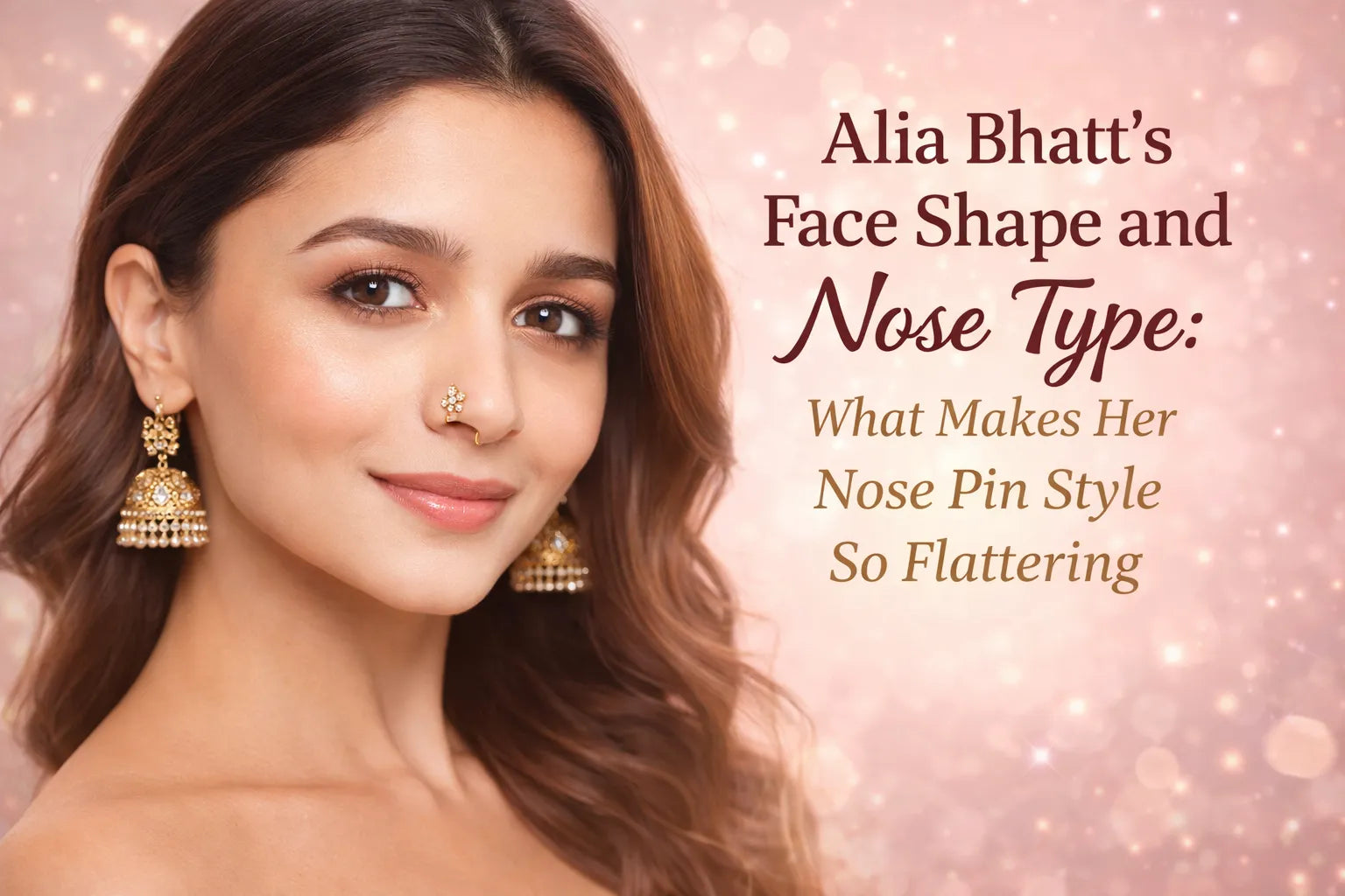Image Shown Alia Bhatt’s Face Shape and Nose Type: What Makes Her Nose Pin Style So Flattering