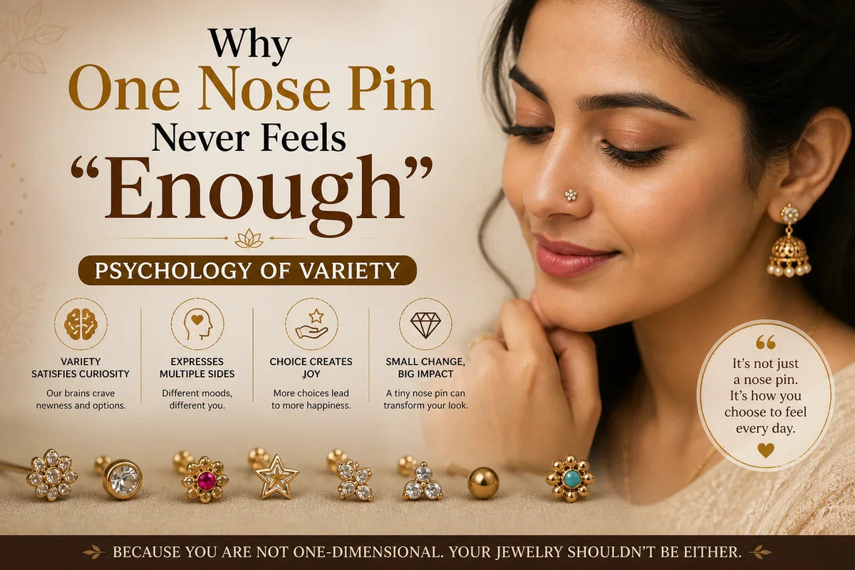 Why One Nose Pin Never Feels “Enough” (Psychology of Variety)